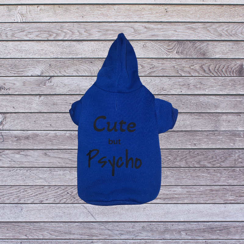 Cute But Psycho Dog Hoodie