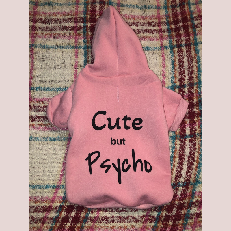 Cute But Psycho Dog Hoodie